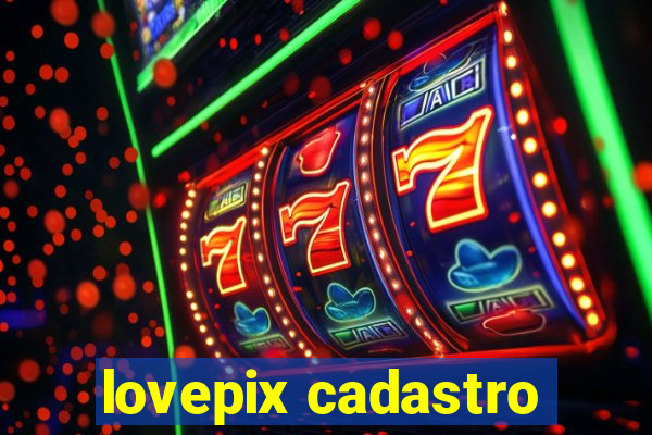 lovepix cadastro